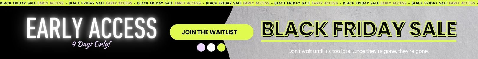 Black Friday Early Access